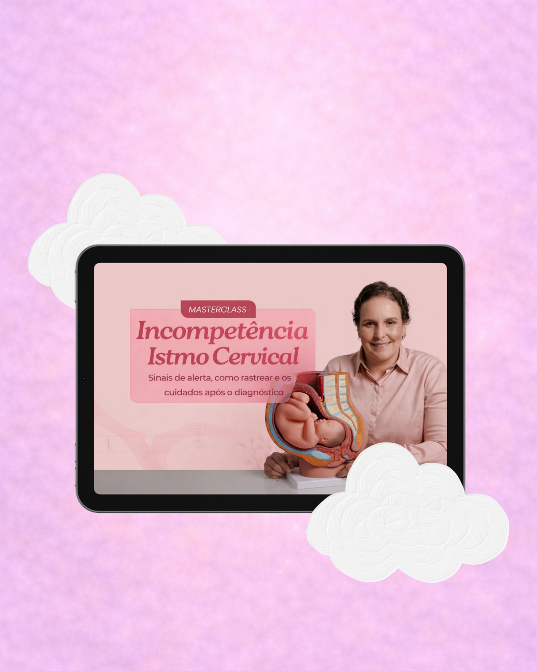 Masterclass - Incompetência Istmo Cervical